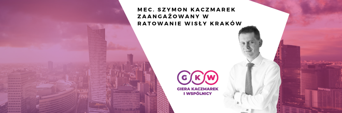 Mec. Szymon Kaczmarek zaangażowany w ratowanie Wisły Kraków